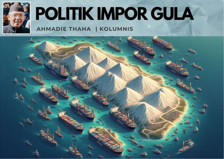 Politik Impor Gula: Catatan Cak AT