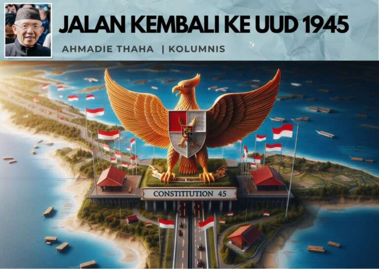 Jalan Kembali ke UUD 1945: Catatan Cak AT