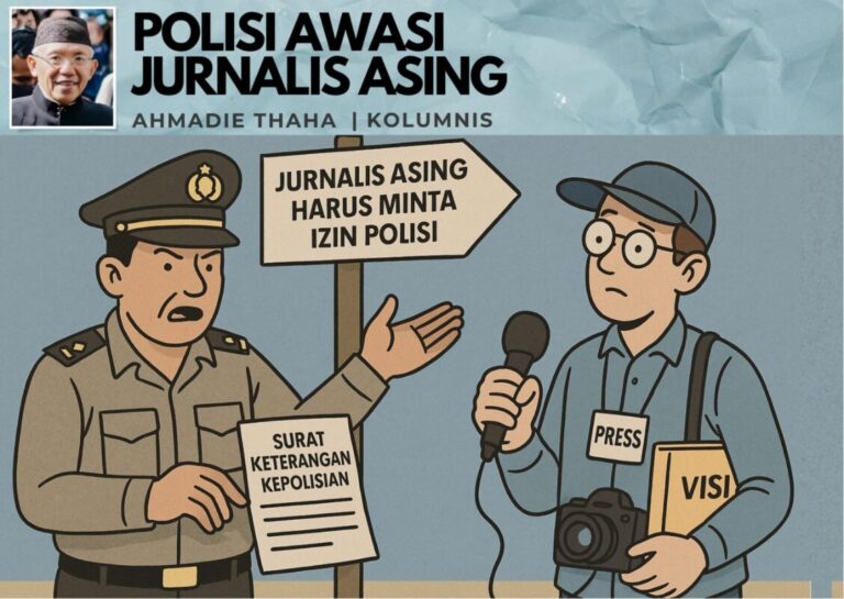 Polisi Awasi Jurnalis Asing