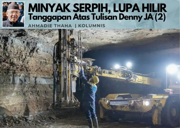 Minyak Serpih, Lupa Hilir (2): Tanggapan atas tulisan Denny JA