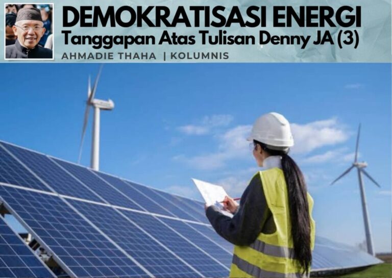 Demokratisasi Energi (3):  Tanggapan atas tulisan Denny JA